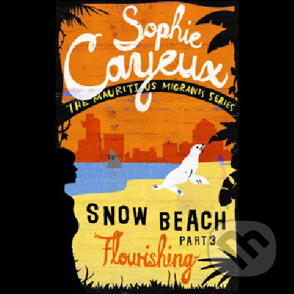 Snow Beach - Flourishing (part 3) - Sophie Cayeux, SNOW BEACH AUDIOBOOKS, 2015