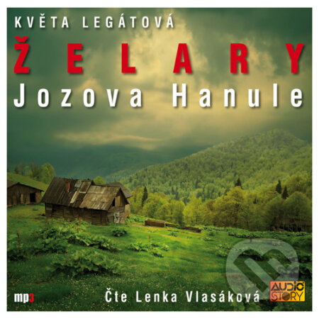 Želary - Jozova Hanule - Květa Legátová, AudioStory, 2015
