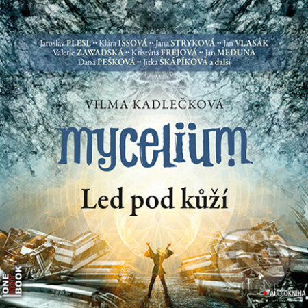 Mycelium II - Led pod kůží - Vilma Kadlečková, OneHotBook, 2015