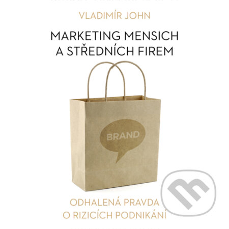 Marketing menších a středních firem - Vladimír John, Meriglobe Advisory House, 2015