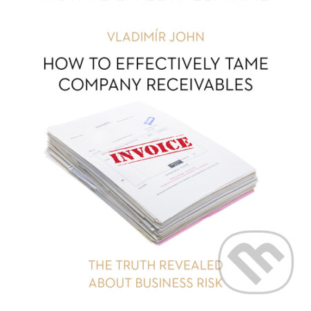 How to effectively tame company receivables (EN) - Vladimír John, Meriglobe Advisory House, 2016
