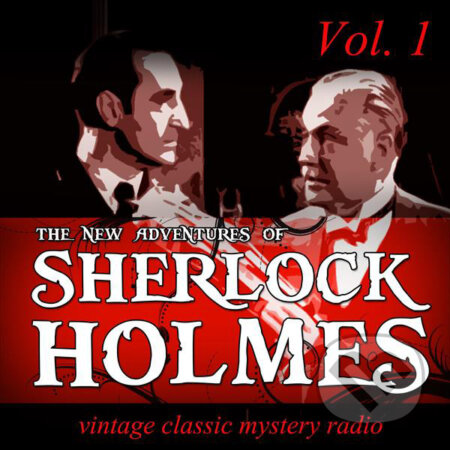 The New Adventures of Sherlock Holmes, Vol. 1: Vintage Classic Mystery Radio - Arthur Conan Doyle, Vcmr Recordings, 2016