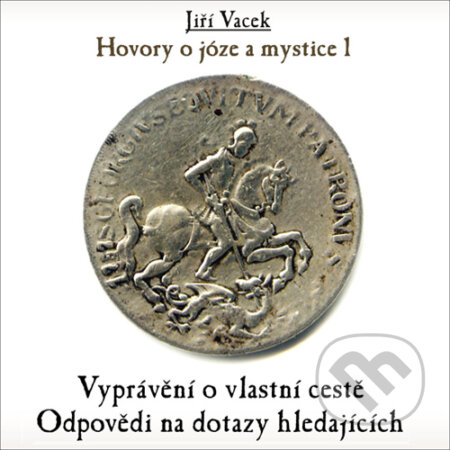 Audiokniha: Hovory o józe a mystice 1 (Jiří Vacek). Jiří Krutina, 2016