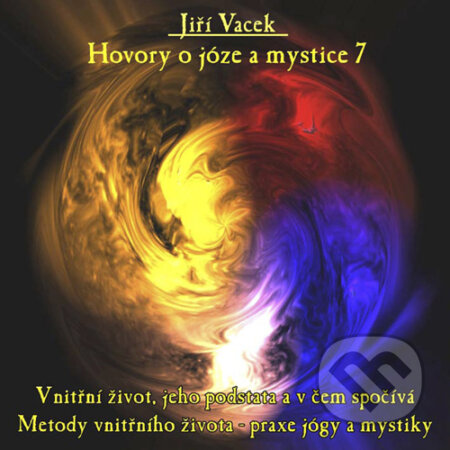 Audiokniha: Hovory o józe a mystice 7 (Jiří Vacek). Jiří Krutina, 2016