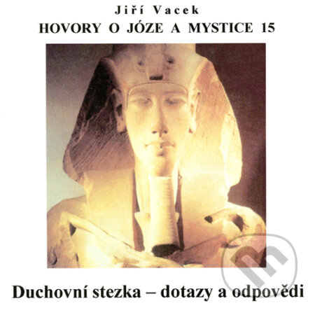 Hovory o józe a mystice 15 - Jiří Vacek, Jiří Krutina, 2016