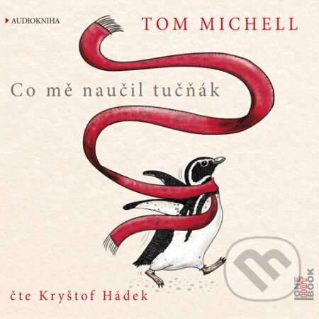 Co mě naučil tučňák - Tom Michell, OneHotBook, 2016