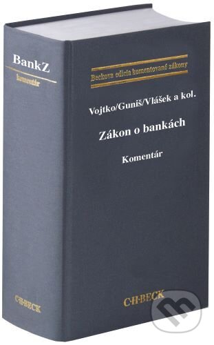 Zákon o bankách. Komentár - Martin Vojtko, C. H. Beck, 2024
