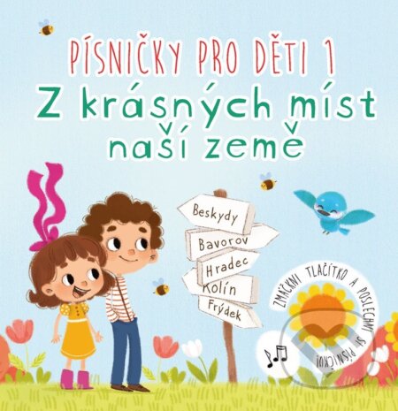 Písničky pro děti 1.: Z krásných míst naší země - Anna Knauerová, Magdalena Takáčová (ilustrátor), Edika, 2024