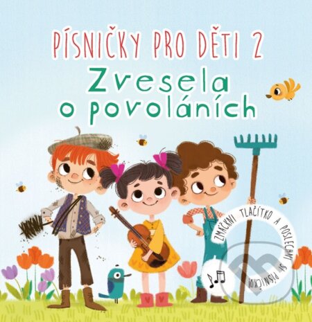 Písničky pro děti: Zvesela o povoláních - Anna Knauerová, Magdalena Takáčová (ilustrátor), Edika, 2024