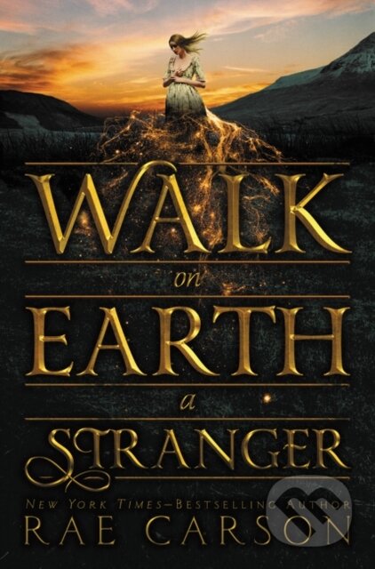 Walk on Earth a Stranger - Rae Carson, Greenwillow Books, 2015