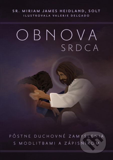 Obnova srdca - Miriam James Heidland, Valerie Delgado (ilustrátor), Christian Project Support, 2024