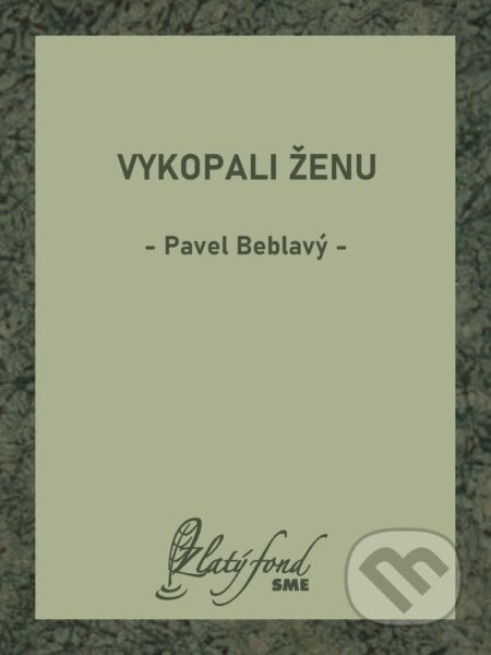 Vykopali ženu - Pavel Beblavý, Petit Press, 2024