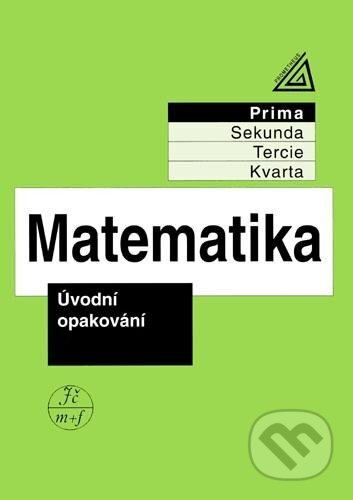 Matematika pro nižší ročníky víceletých gymnázií - Úvodní opakování - Jiří Herman, Spoločnosť Prometheus, 2024