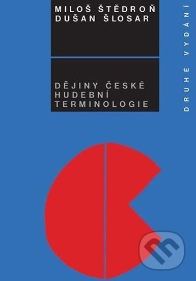 Dějiny české hudební terminologie - Dušan Šlosar, Muni Press, 2010