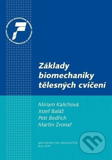 Kniha: Základy biomechaniky tělesných cvičení (Josef Baláž). Muni Press, 2011