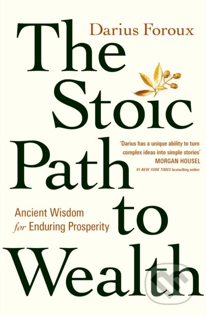 The Stoic Path to Wealth - Darius Foroux, Ebury, 2024