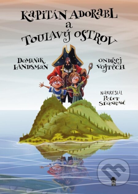 Kapitán Adorabl a Toulavý ostrov - Dominik Landsman, Ondřej Vojtěch, Peter Stankovič (ilustrátor) - kniha z kategorie Pro děti