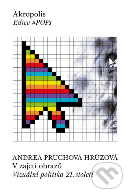 V zajetí obrazů - Andrea Průchová Hrůzová, Akropolis, 2024