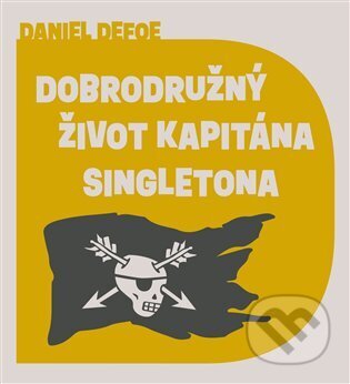 Dobrodružný život kapitána Singletona - Daniel Defoe, Tympanum, 2024