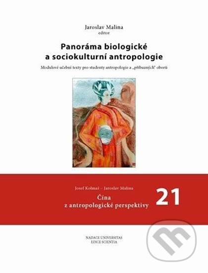 Kniha: Panoráma biologické a sociokulturní antropologie: 21 Čína z antropologické perspektivy (Josef Kolmaš)