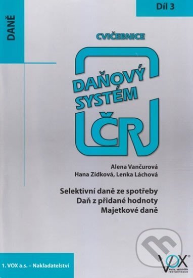 Cvičebnice 2017, 3. díl - Daňový systém ČR - Alena Vančurová, VOX, 2016