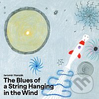 The Blues of a String Hanging in the Wind - Jaromír Honzák, Symfonický orchestr Českého rozhlasu, Bastien Stil, Hudobné albumy, 2024