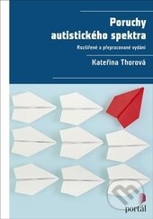 Poruchy autistického spektra - Kateřina Thorová, Portál, 2016
