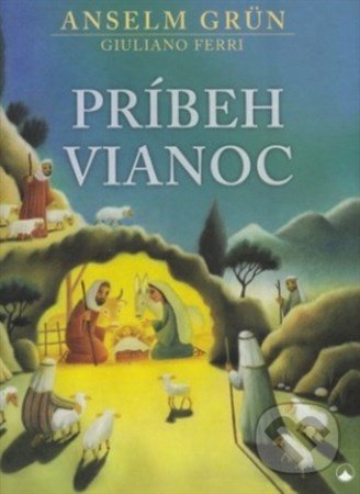 Príbeh Vianoc - Anselm Grün, Karmelitánske nakladateľstvo, 2016