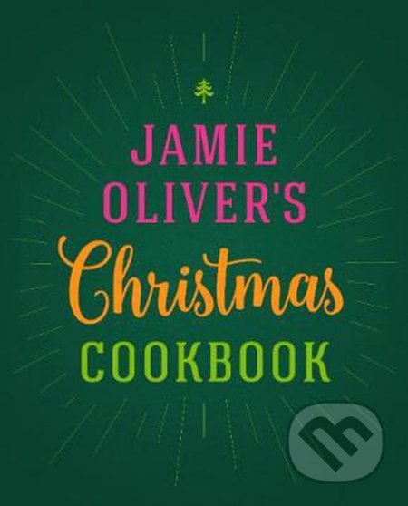 Jamie Oliver&#039;s Christmas Cookbook - Jamie Oliver, Michael Joseph, 2016