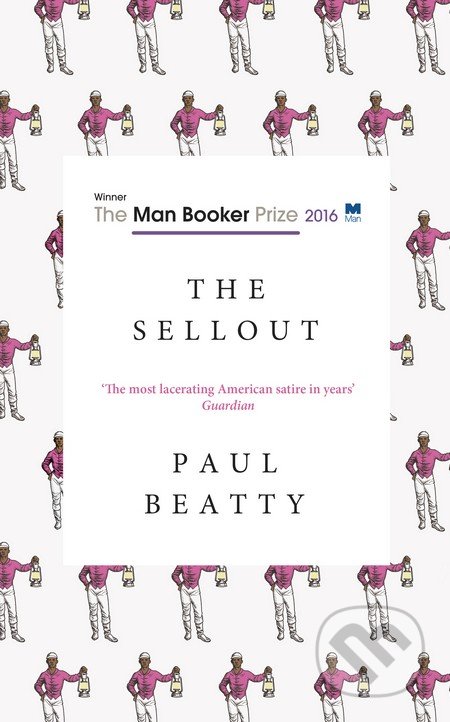 The Sellout - Paul Beatty, Bloomsbury, 2016
