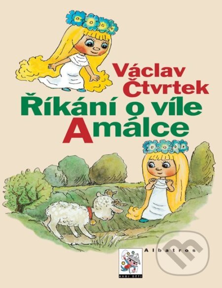 Říkání o víle Amálce - Václav Čtvrtek, Václav Bedřich (ilustrácie), Albatros CZ, 2011