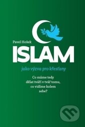 Islám jako výzva pro křesťany - Pavel Hošek, Návrat domů, 2016