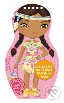 Oblékáme indiánské panenky - Aponi - Julie Camel, Ella & Max, 2016