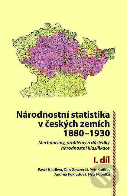 Národnostní statistika v českých zemích 1880–1930 - Kolektiv autorů, Nakladatelství Lidové noviny, 2016