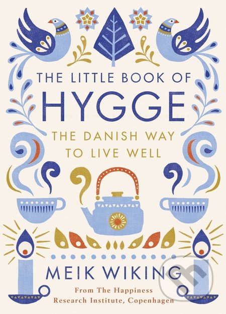 The Little Book of Hygge - Meik Wiking, Penguin Books, 2016