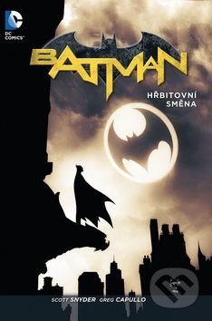 Batman 6: Hřbitovní směna - Scott Snyder, James Tynion IV, Crew, 2016