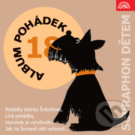 Album pohádek &quot;Supraphon dětem&quot; 18 - Karel Čapek,Jan Werich,Václav Čtvrtek,Pavel Grym,Josef Barchánek,Ota Ksándr, Supraphon, 2016