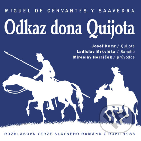 Odkaz dona Quijota - Miguel de Cervantes Saavedra, Radioservis, 2016