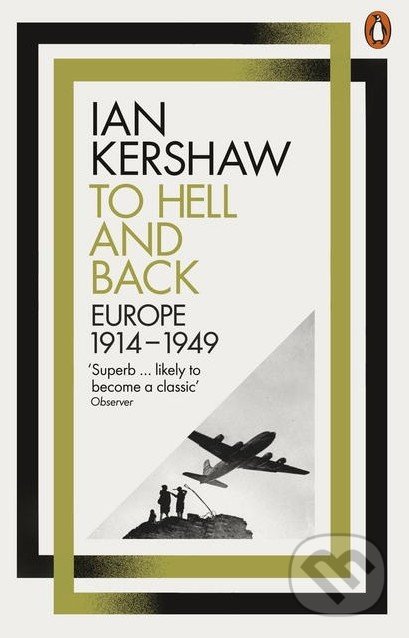 To Hell and Back - Ian Kershaw, Penguin Books, 2016