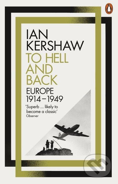 To Hell and Back (Europe 1914 - 1949) - Ian Kershaw - kniha z kategorie Historie
