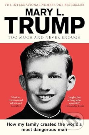 Too Much & Never Enough - Mary L. Trump, Simon & Schuster, 2021