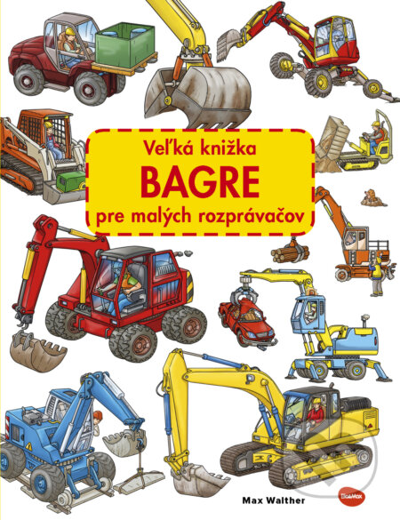 Kniha: Veľká knižka - Bagre pre malých rozprávačov (Max Walther)