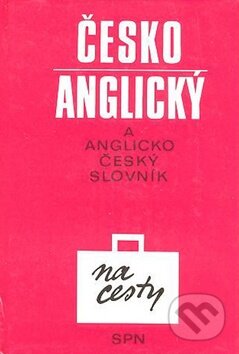 Česko-anglický a anglicko-český slovník na cesty, SPN - pedagogické nakladatelství, 2010