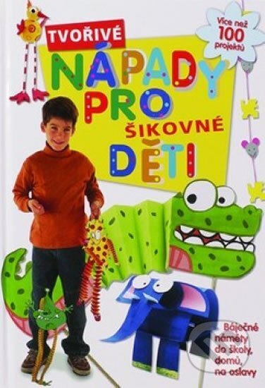 Tvořivé nápady pro šikovné děti, Reader´s Digest Výběr, 2015