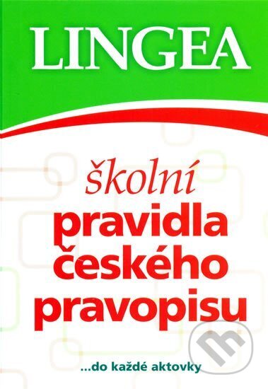 Školní pravidla českého pravopisu… do každé aktovky, Lingea, 2009