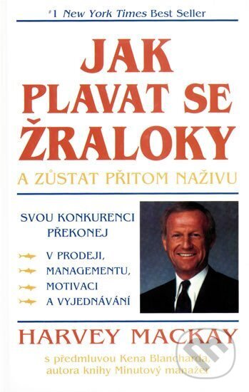 Jak plavat se žraloky - Harvey Mackay, Pragma, 2002