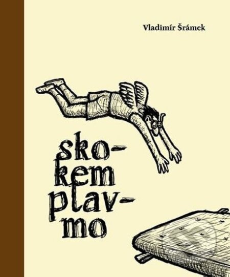 Skokem plavmo - Vladimír Šrámek, Muni Press, 2010