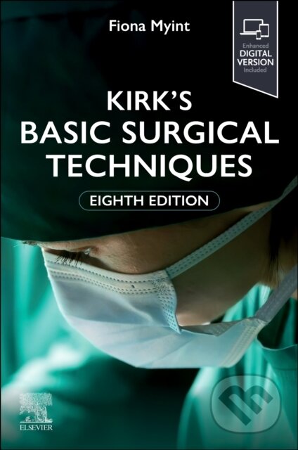 Kirk&#039;s Basic Surgical Techniques - Fiona Myint, Churchill Livingstone, 2024