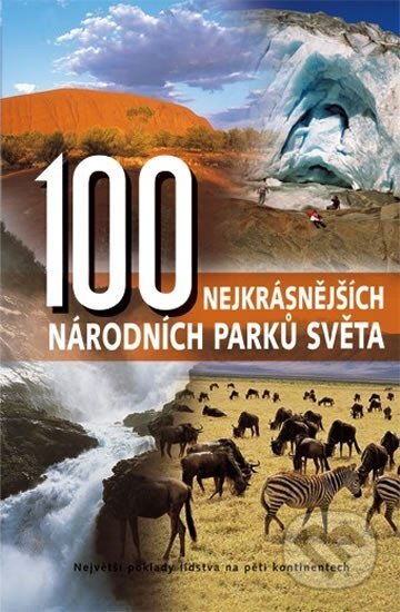 100 nejkrásnějších národních parků světa - Hanns-Joachim Neubert, Winfried Maass, Rebo, 2008