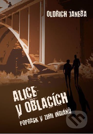 Kniha: Alice v oblacích aneb Poprask v zemi indiánů (Oldřich Janeba)